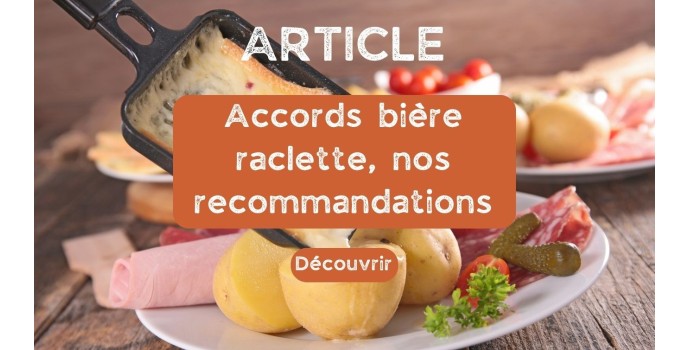 Accords bières et raclette | Nos recommandations Accords bières et raclette | Nos recommandations
