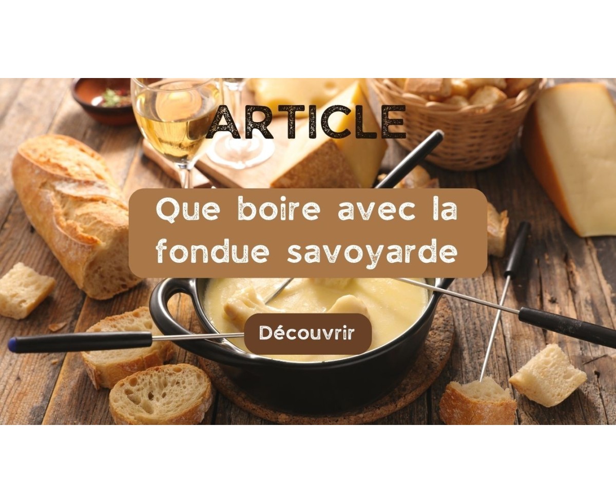 Que boire avec la fondue savoyarde ? 