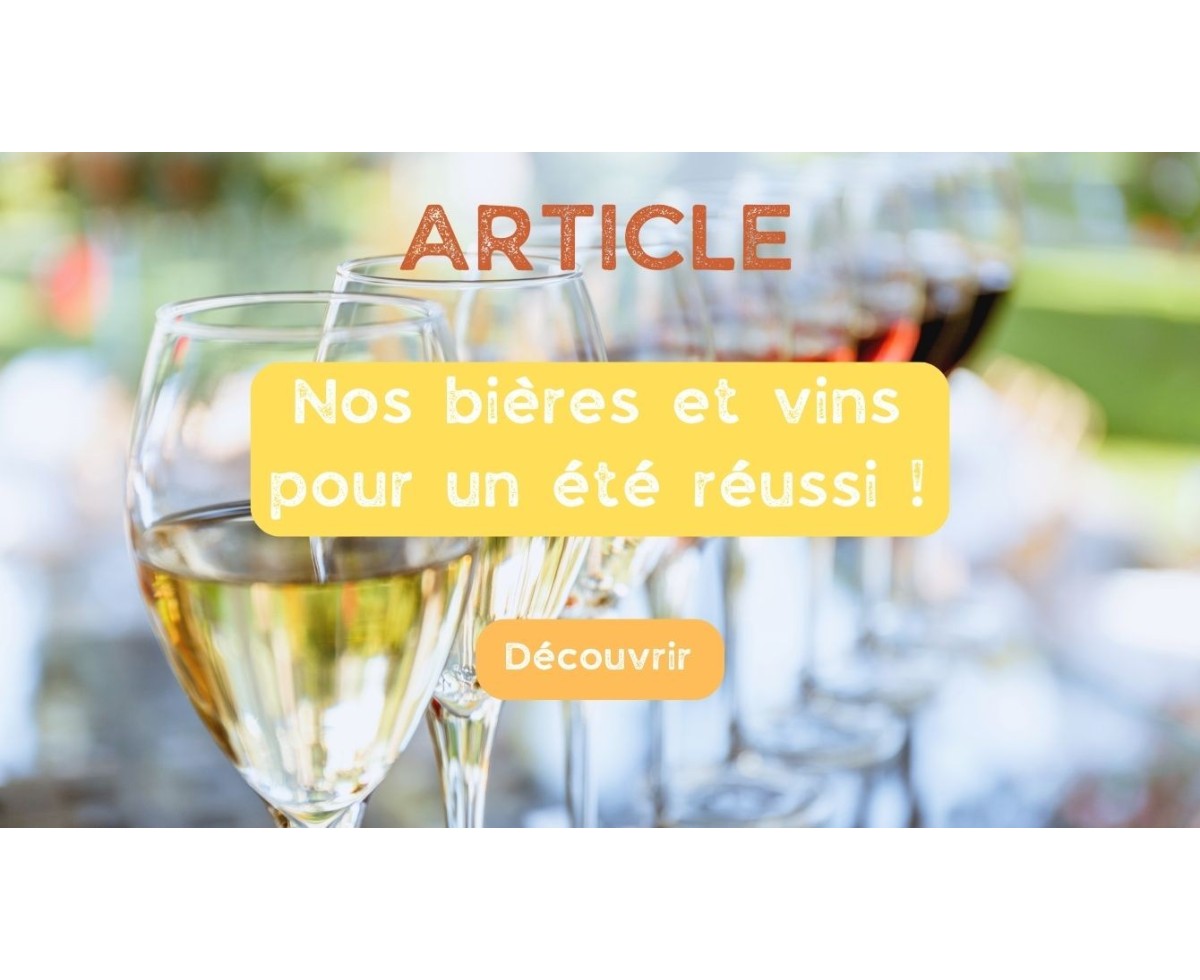 Nos bières et vins pour un été réussi ! 