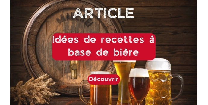 10 idées de recettes avec de la bière ! 10 idées de recettes avec de la bière !